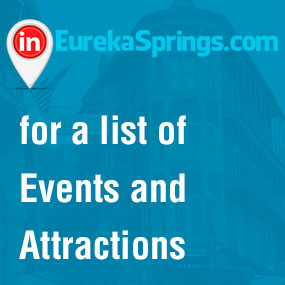 Visit InEurekaSprings.com for a complete listing of events & attractions.